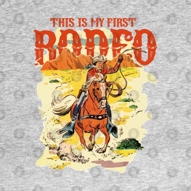 THIS IS MY FIRST RODEO by remerasnerds